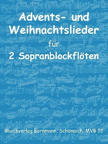 Musikverlag Bornmann Advents- und Weihnachtslieder: für 2 Sopranblockflöten