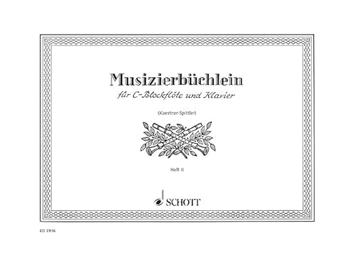 Musizierbüchlein: Volkslieder und Tänze. Band 2. Sopran-Blockflöte und Klavier. Musizierbüchlein: Volkslieder und Tänze. Band 2. Sopran-Blockflöte und Klavier.