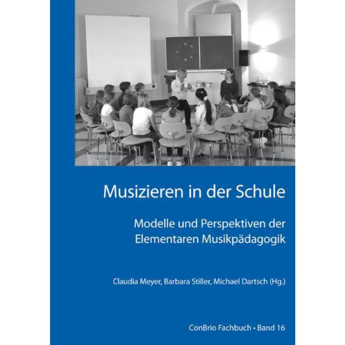 Musizieren in der Schule ? Modelle und Perspektiven der Elementaren Musikpädagog... Musizieren in der Schule ? Modelle und Perspektiven der Elementaren Musikpädagog... von Conbrio Verlagsges.Mbh