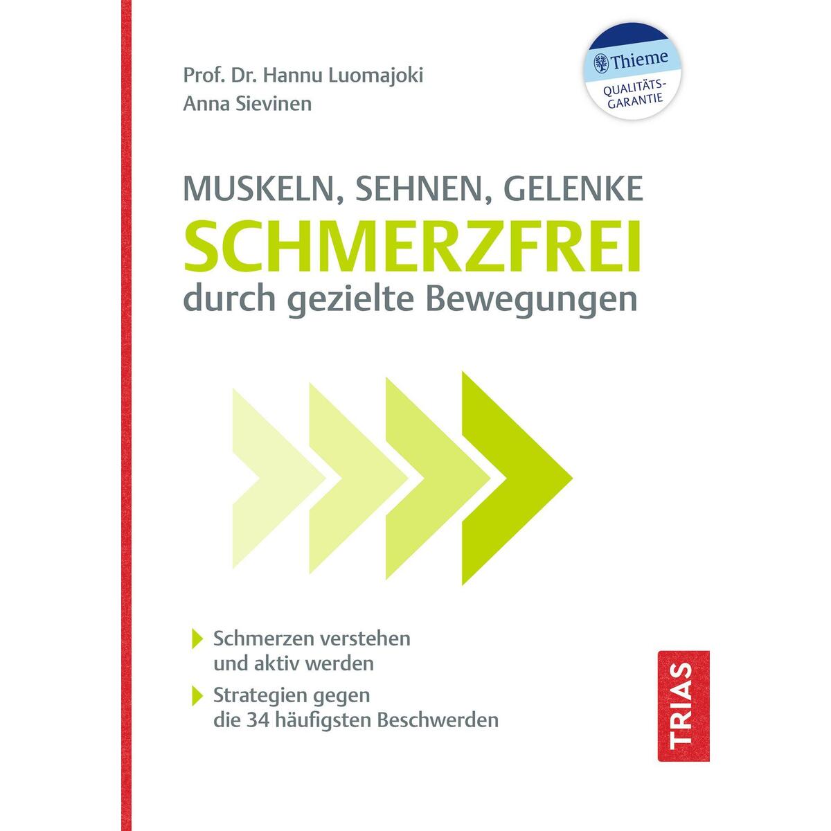 Muskeln, Sehnen, Gelenke - Schmerzfrei durch gezielte Bewegungen Muskeln, Sehnen, Gelenke - Schmerzfrei durch gezielte Bewegungen von Trias