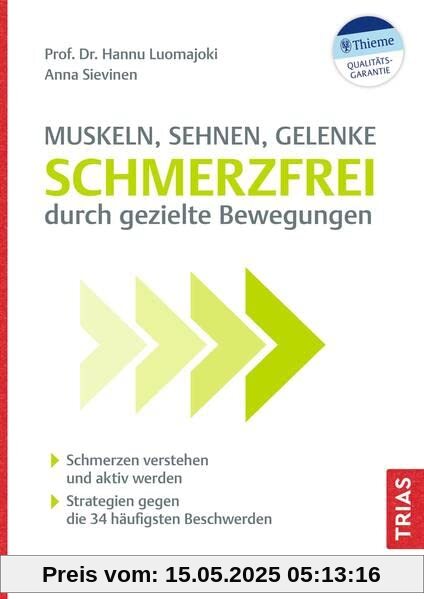 Muskeln, Sehnen, Gelenke - Schmerzfrei durch gezielte Bewegungen: Schmerzen verstehen und aktiv werden. Strategien gegen die 34 häufigsten Beschwerden Muskeln, Sehnen, Gelenke - Schmerzfrei durch gezielte Bewegungen: Schmerzen verstehen und aktiv werden. Strategien gegen die 34 häufigsten Beschwerden