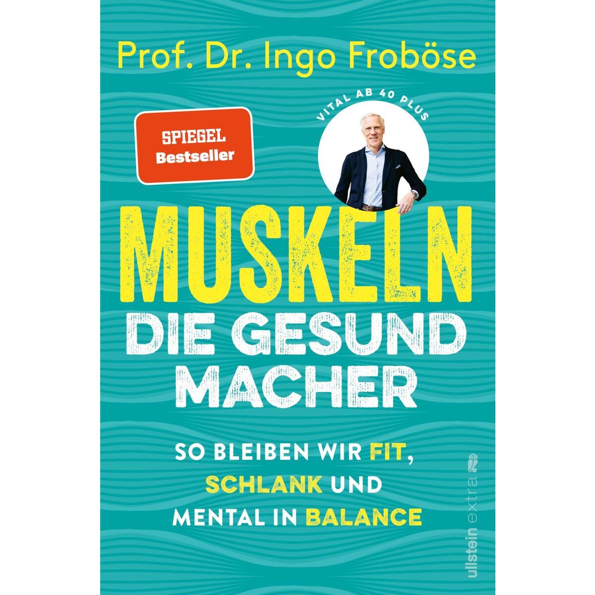 Muskeln - die Gesundmacher Muskeln - die Gesundmacher von Ullstein Paperback