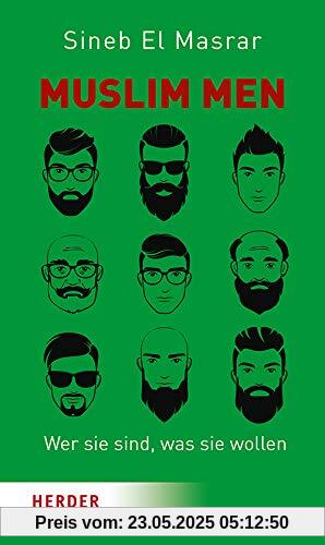 Muslim Men: Wer sie sind, was sie wollen