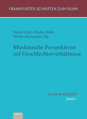 Muslimische Perspektiven auf Geschlechterverhältnisse (Islam im Kontext)