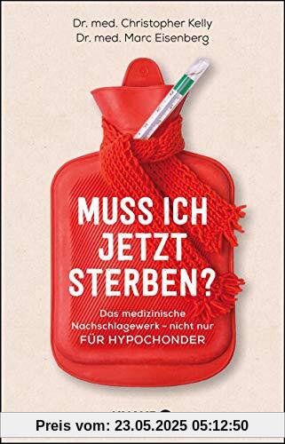 Muss ich jetzt sterben?: Das große Nachschlagewerk - nicht nur für Hypochonder