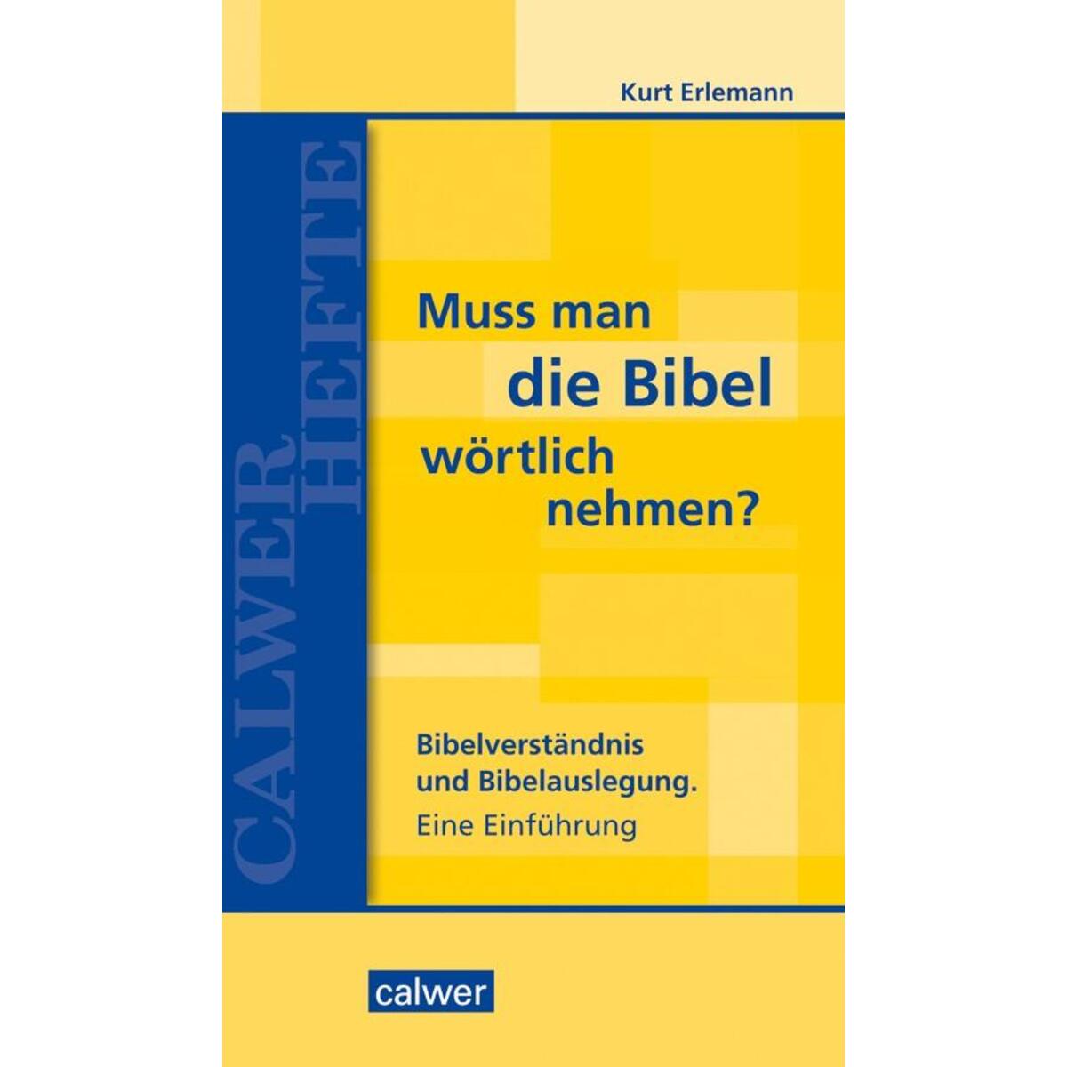 Muss man die Bibel wörtlich nehmen? Muss man die Bibel wörtlich nehmen? von Calwer Verlag GmbH