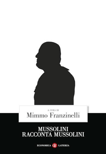 Mussolini racconta Mussolini (Economica Laterza) von Laterza