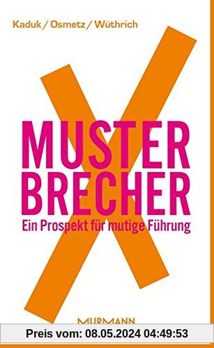 MusterbrecherX. Ein Prospekt mutiger Führung (X-Books.)