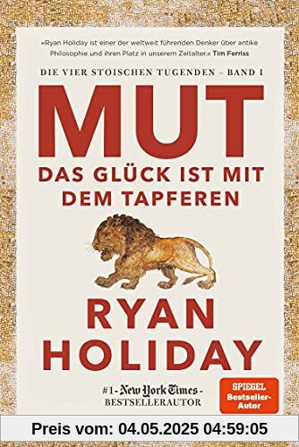 Mut – Das Glück ist mit dem Tapferen: Die vier stoischen Tugenden Band I – Courage Is Calling: Fortune Favours the Brave deutsche Ausgabe