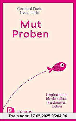 Mut-Proben: Inspirationen für ein selbstbestimmtes Leben