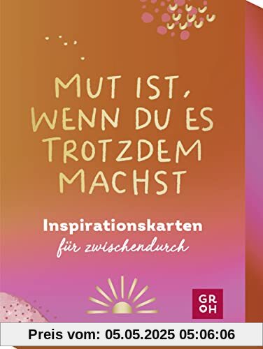Mut ist, wenn du es trotzdem machst: Inspirationskarten für zwischendurch