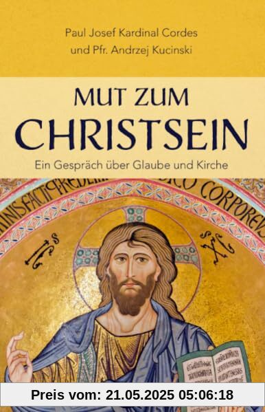 Mut zum Christsein: Ein Gespräch über Glaube und Kirche