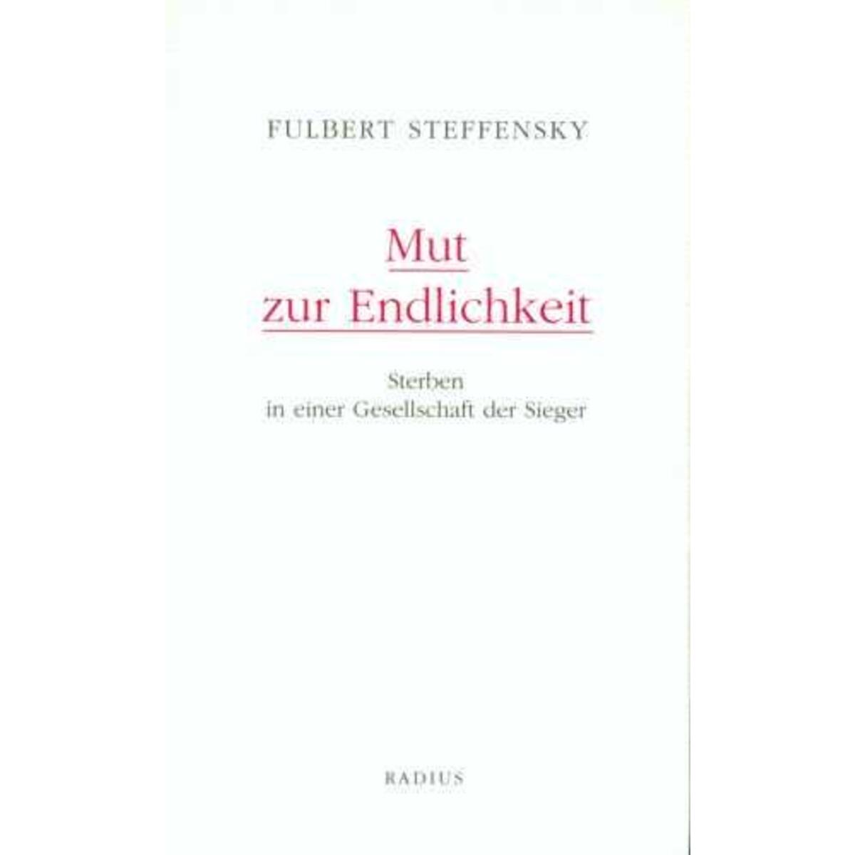 Mut zur Endlichkeit von Radius-Verlag GmbH