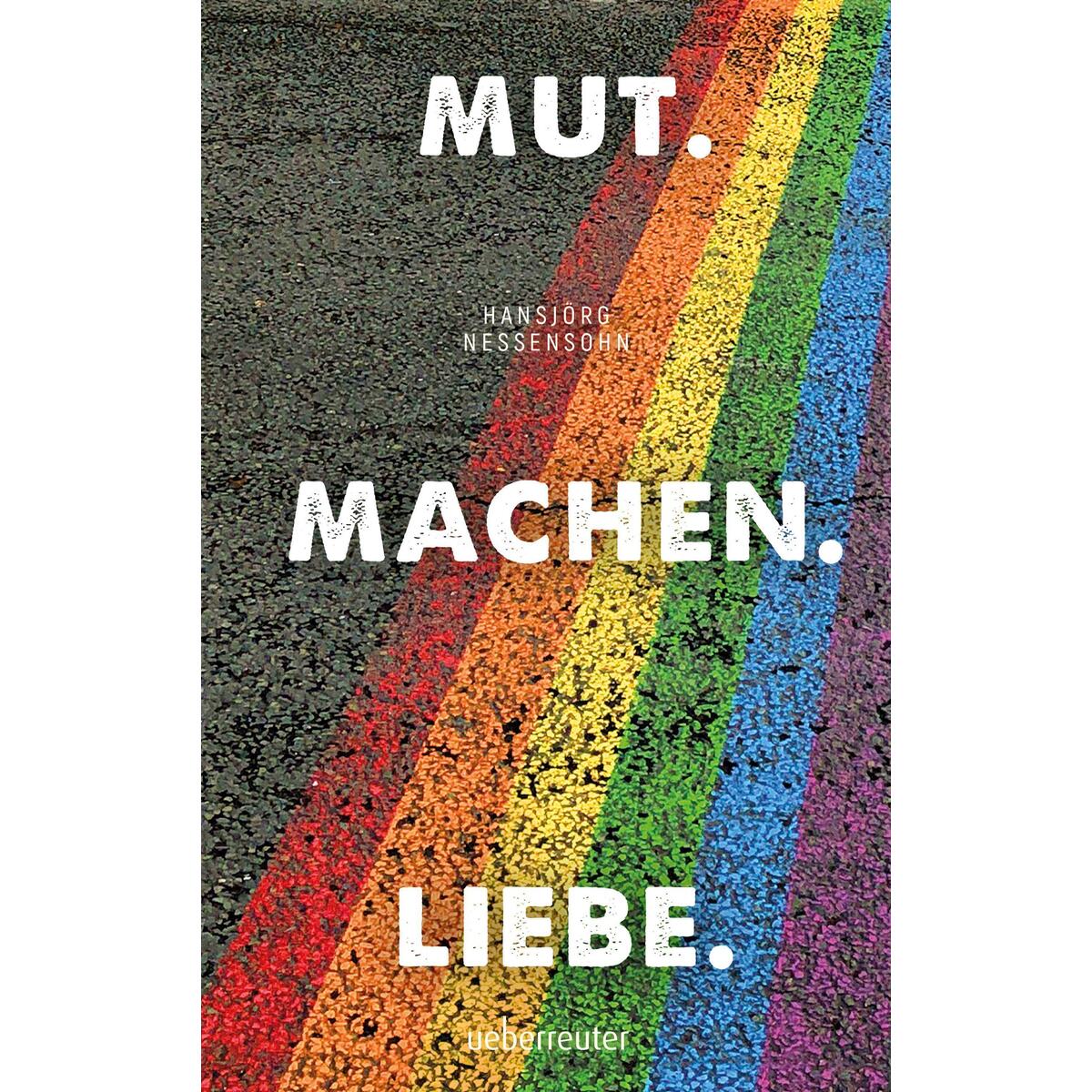 Mut. Machen. Liebe von Ueberreuter Verlag