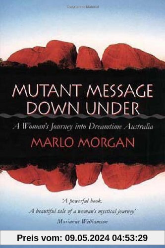 Mutant Message Down Under: A Woman's Journey into Dreamtime Australia