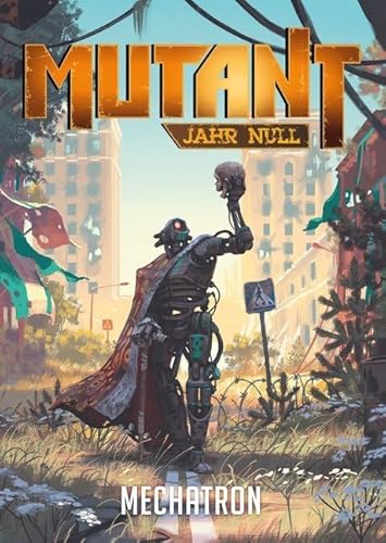 Mutant: Mechatron (Mutant: Jahr Null) von Uhrwerk Verlag