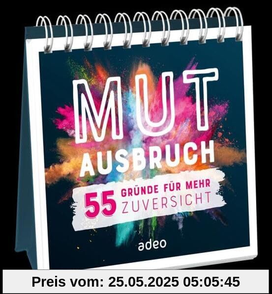 Mutausbruch - Aufstellbuch: 55 Gründe für mehr Zuversicht