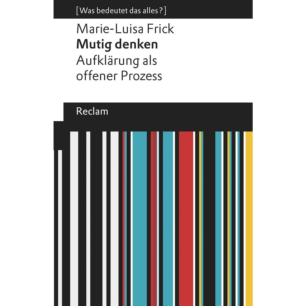 Mutig denken. Aufklärung als offener Prozess von Reclam Philipp Jun.