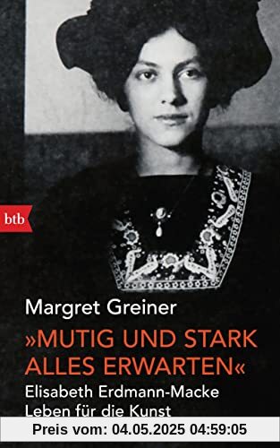 „Mutig und stark alles erwarten“: Elisabeth Erdmann-Macke. Leben für die Kunst