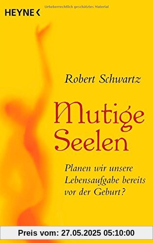 Mutige Seelen: Planen wir unsere Lebensaufgabe bereits vor der Geburt?