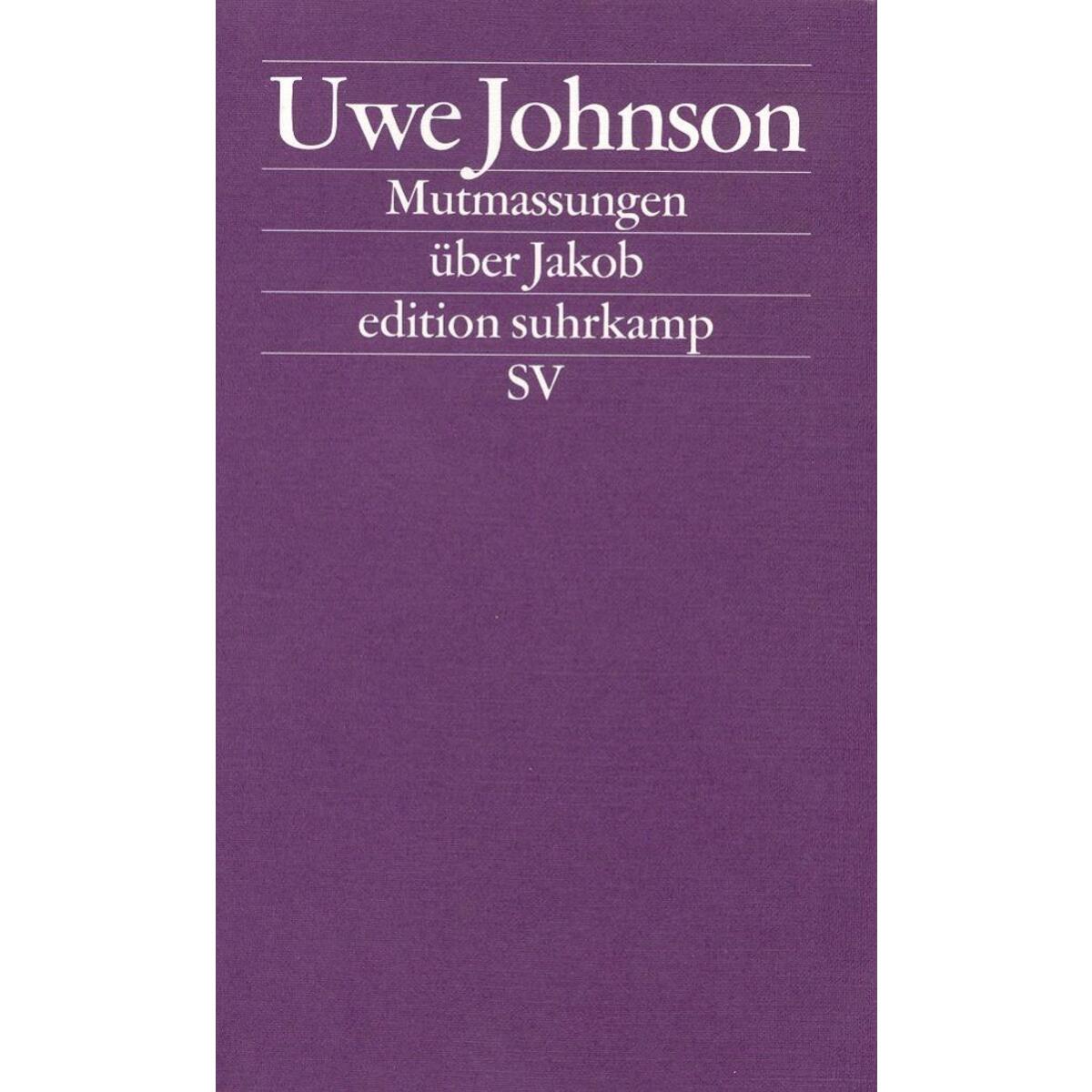 Mutmassungen über Jakob Mutmassungen über Jakob von Suhrkamp Verlag