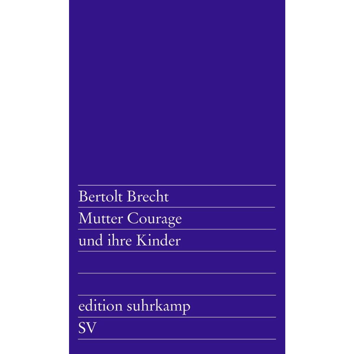 Mutter Courage und ihre Kinder Mutter Courage und ihre Kinder von Suhrkamp Verlag