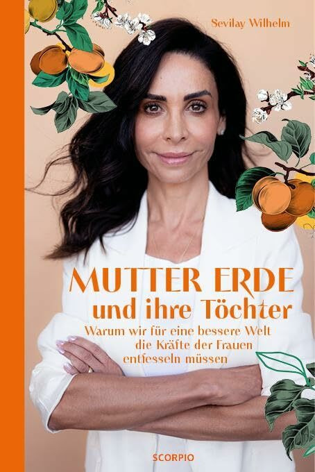 Mutter Erde und ihre Töchter: Warum wir für eine bessere Welt die Kräfte der Frauen entfesseln... Mutter Erde und ihre Töchter: Warum wir für eine bessere Welt die Kräfte der Frauen entfesseln...