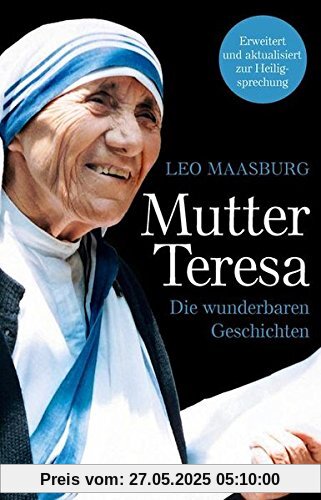 Mutter Teresa: Die wunderbaren Geschichten