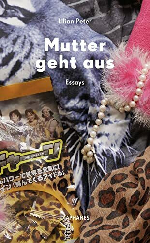 Mutter geht aus: Essays Mutter geht aus: Essays
