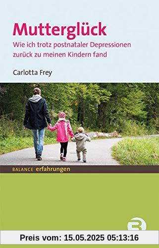 Mutterglück: Wie ich trotz postpartaler Depression zurück zu meinen Kindern fand (BALANCE Erfahrungen)