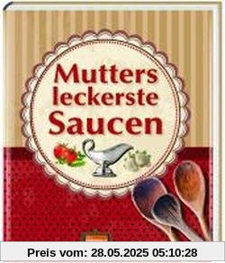 Mutters leckerste Saucen