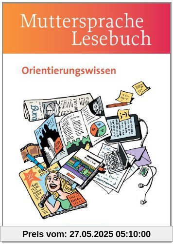 Muttersprache - Östliche Bundesländer und Berlin - Neue Ausgabe: 5.-10. Schuljahr - Orientierungswissen: Schülerbuch