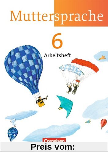 Muttersprache - Östliche Bundesländer und Berlin - Neue Ausgabe: 6. Schuljahr - Arbeitsheft