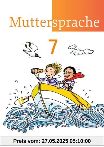 Muttersprache - Östliche Bundesländer und Berlin - Neue Ausgabe: 7. Schuljahr - Schülerbuch Muttersprache - Östliche Bundesländer und Berlin - Neue Ausgabe: 7. Schuljahr - Schülerbuch