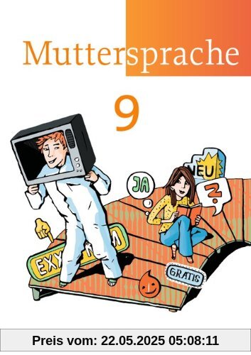 Muttersprache - Östliche Bundesländer und Berlin - Neue Ausgabe: 9. Schuljahr - Schülerbuch Muttersprache - Östliche Bundesländer und Berlin - Neue Ausgabe: 9. Schuljahr - Schülerbuch