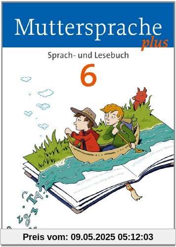 Muttersprache plus - Allgemeine Ausgabe für Berlin, Brandenburg, Mecklenburg-Vorpommern, Sachsen-Anhalt, Thüringen: 6. Schuljahr - Schülerbuch