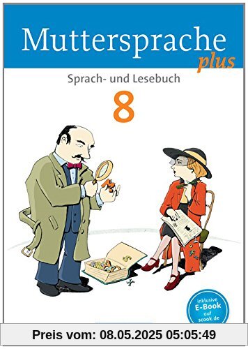 Muttersprache plus - Allgemeine Ausgabe für Berlin, Brandenburg, Mecklenburg-Vorpommern, Sachsen-Anhalt, Thüringen: 8. Schuljahr - Schülerbuch Muttersprache plus - Allgemeine Ausgabe für Berlin, Brandenburg, Mecklenburg-Vorpommern, Sachsen-Anhalt, Thüringen: 8. Schuljahr - Schülerbuch