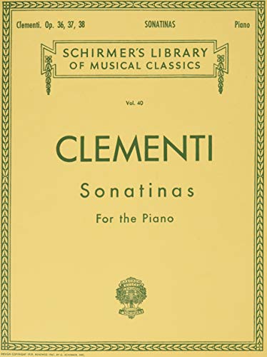 Muzio Clementi: Sonatinas for the Piano, Opus 36, 37, 38 (Schirmer's Library of Musical Classics): Sonatinas for the Piano Op. 36, 37, 38