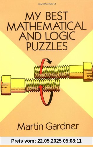 My Best Mathematical and Logic Puzzles (Math & Logic Puzzles)