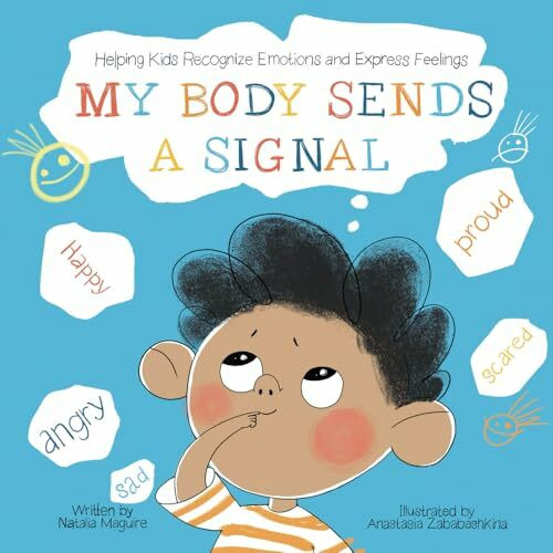 My Body Sends a Signal: Helping Kids Recognize Emotions and Express Feelings (Resilient Kids, ... My Body Sends a Signal: Helping Kids Recognize Emotions and Express Feelings (Resilient Kids, ...