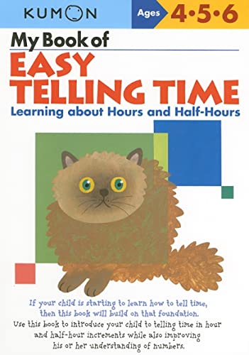 My Book Of Easy Telling Time: Learning About Hours And Half-Hours (Kumon Workbooks) von Kumon Publishing North America