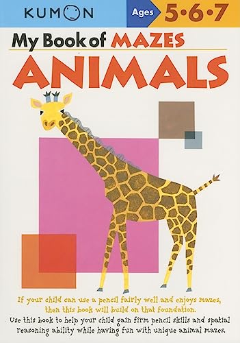 My Book Of Mazes: Animals: Ages 5-6-7 (Kumon Workbooks)