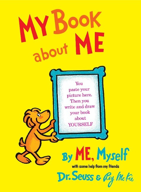 My Book about Me by Me Myself My Book about Me by Me Myself
