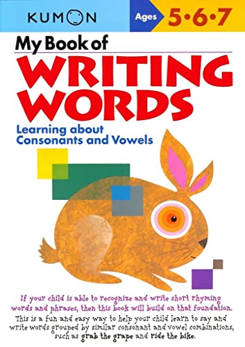 My Book of Writing Words:: Learning about Consonants and Vowels: Ages 5,6,7: Learning About Consonants And Vowels (Kumon Workbooks) von Kumon Publishing North America