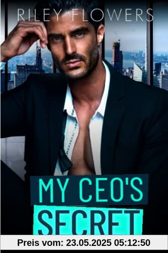 My CEO's Secret: Ein Enemies to Lovers Liebesroman (Secret Lovestories, Band 2)