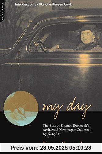 My Day: The Best of Eleanor Roosevelt's Acclaimed Newspaper Columns, 1936-1962