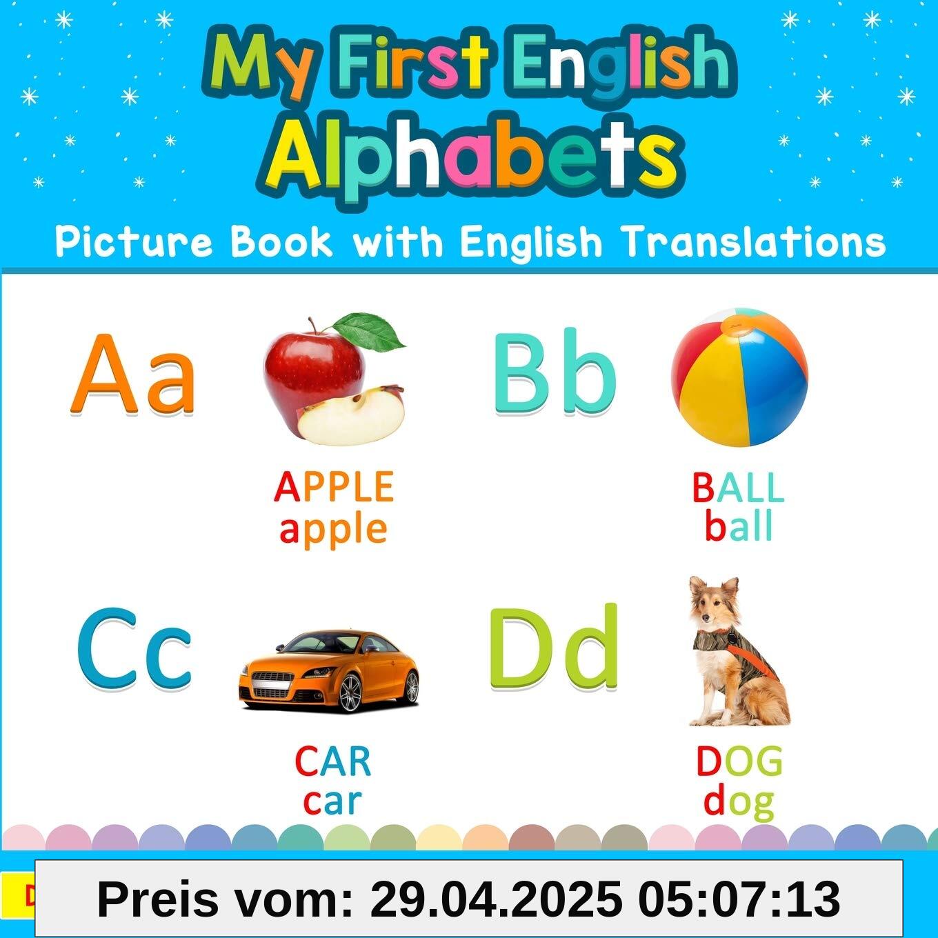 My First English Alphabets Picture Book with English Translations: Bilingual Early Learning & Easy Teaching English Books for Kids (Teach & Learn Basic English words for Children, Band 1)