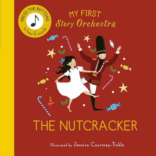 My First Story Orchestra: The Nutcracker: Press the buttons to hear 6 sounds (The Story Orchestra) von Hay House