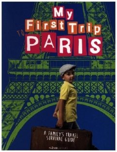 My First Trip to Paris: A Family's Travel Survival Guide von Sime Books