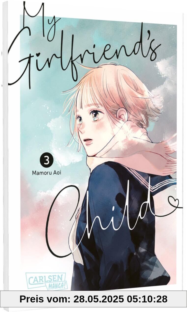 My Girlfriend's Child 3: Einfühlsamer Shojo-Manga ab 14 Jahren über eine ungeplante Teenager-Schwangerschaft